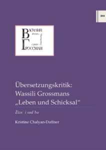 Übersetzungskritik: Wassili Grossmans "Leben und Schicksal" (Žiznʾ i sudʾba)