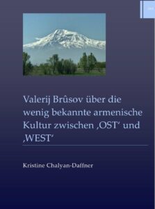 Valerij Brûsov über die wenig bekannte armenische Kultur zwischen ‚OST' und ‚WEST'